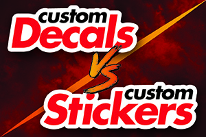 Custom Decals vs Custom Stickers